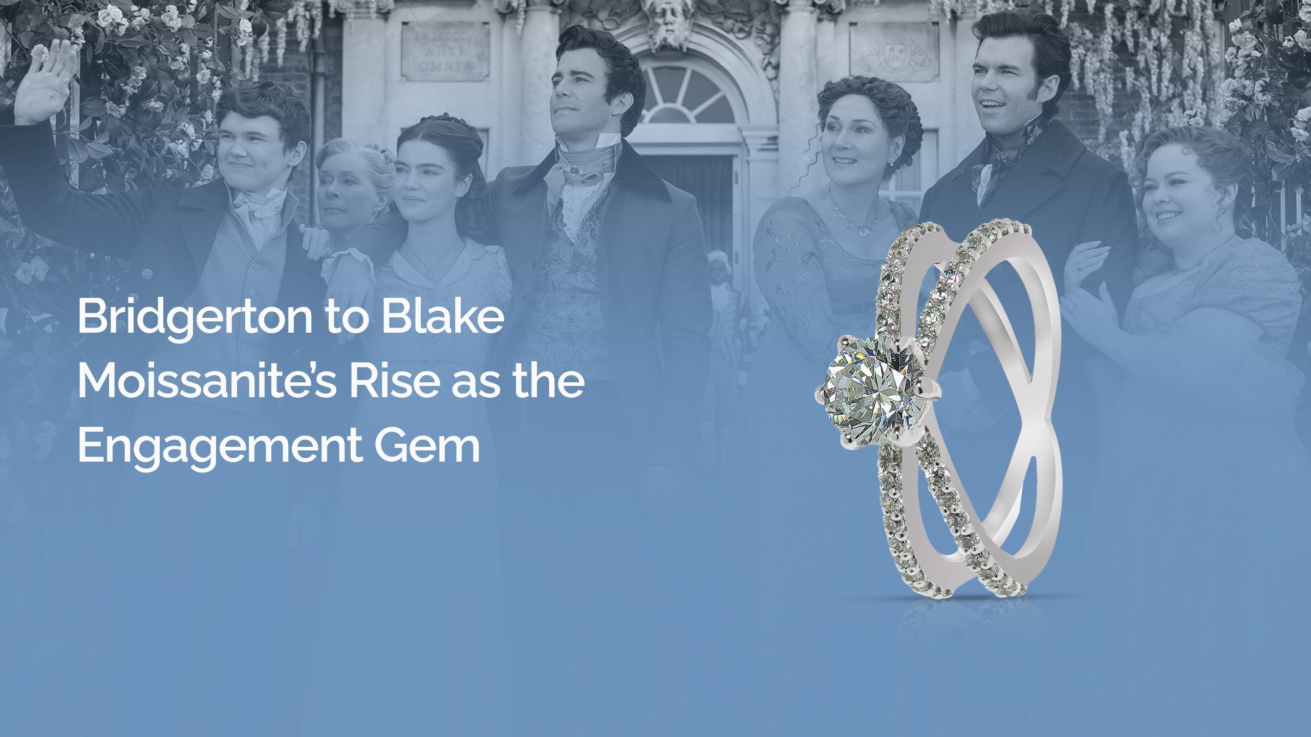 From Bridgerton to Blake Lively: How Moissanite Became the Period-Drama Engagement Gem