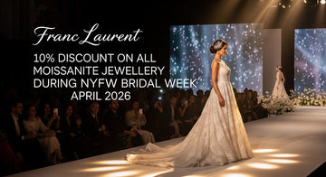 Franc Laurent 10% Discount on All Moissanite Jewellery During NYFW Bridal Week April 2026