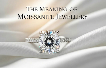 The Meaning of Moissanite Jewellery