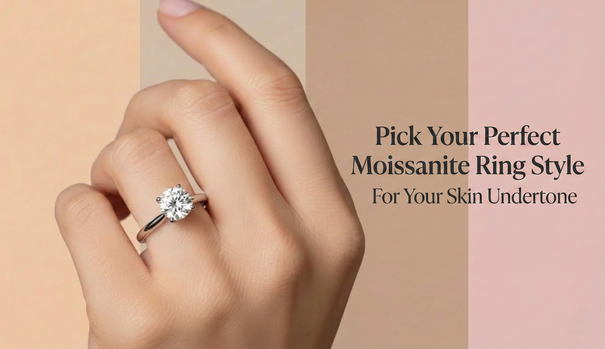 Moissanite Wedding Rings: How to Pick the Perfect Style for Your Skin Undertone