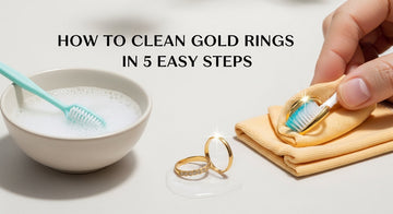 How to Clean Your Gold Rings in 5 Easy Steps
