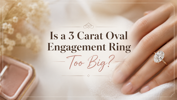 Is a 3 Carat Oval Engagement Ring Too Big? Complete Guide