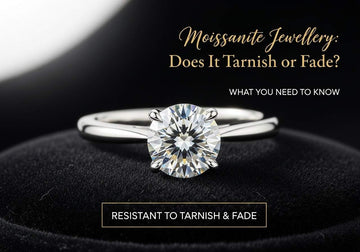 Moissanite Jewellery Tarnish or Fade