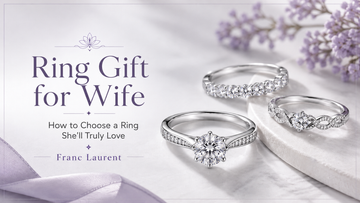 Ring Gift for Wife How to Choose a Ring She’ll Truly Love