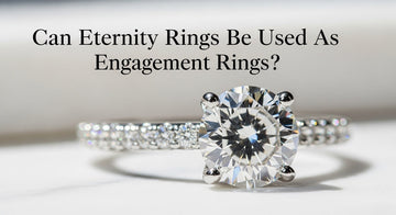 Can Eternity Rings Be Used As Engagement Rings?