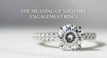 The Meaning of Solitaire Engagement Rings