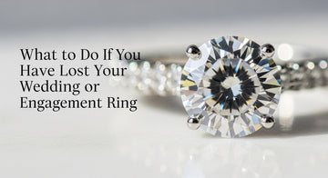 What to Do If You Have Lost Your Wedding or Engagement Ring